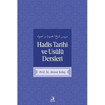 Hadis Tarihi Ve Usulü Dersleri Ahmet Keleş