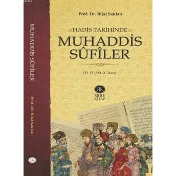 Hadis Tarihinde Muhaddis Sûfîler (H. Iv./M. X. Asır) Bilal Saklan