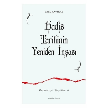 Hadis Tarihinin Yeniden Inşası Gautier Herald A. Juynboll