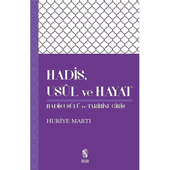 Hadis, Usul Ve Hayat Huriye Martı