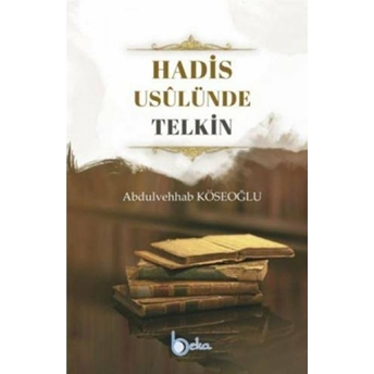 Hadis Usulünde Telkin - Abdullah Köseoğlu