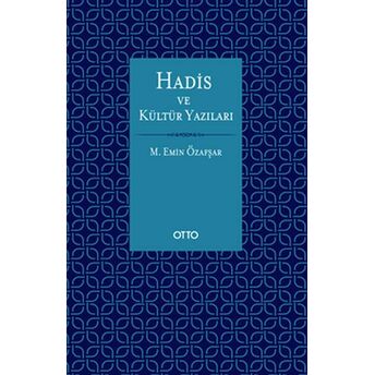 Hadis Ve Kültür Yazıları (Ciltli) Mehmet Emin Özafşar