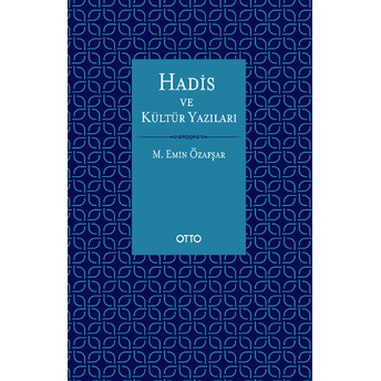 Hadis Ve Kültür Yazıları Mehmet Emin Özafşar