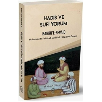 Hadis Ve Sufi Yorum Bahru'L-Fevaid Hikmet Gültekin