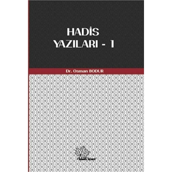 Hadis Yazıları - 1 - Osman Bodur