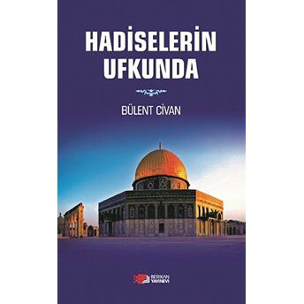 Hadiselerin Ufkunda Bülent Civan