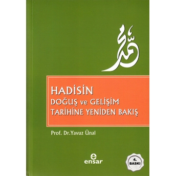 Hadisin Doğuş Ve Gelişim Tarihine Yeniden Bakış Yavuz Ünal