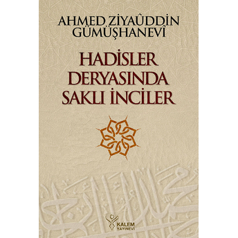 Hadisler Deryasında Saklı Inciler (Ciltli) Ahmed Ziyaüddin Gümüşhanevi