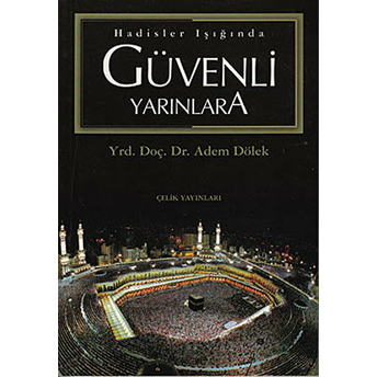 Hadisler Işığında Güvenli Yarınlara