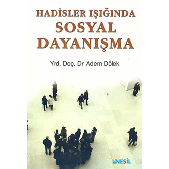 Hadisler Işığında Sosyal Dayanışma Adem Dölek