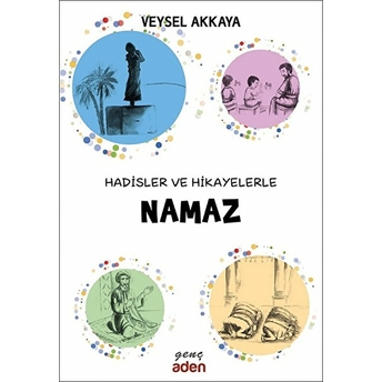 Hadisler Ve Hikayelerle Namaz Veysel Akkaya