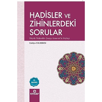 Hadisler Ve Zihinlerdeki Sorular Enbiya Yıldırım