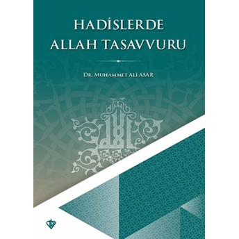 Hadislerde Allah Tasavvuru Muhammet Ali Asar