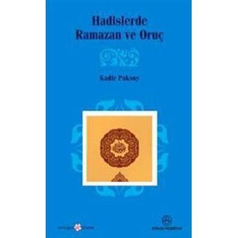 Hadislerde Ramazan Ve Oruç Kadir Paksoy