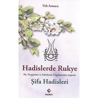 Hadislerde Rukye Şifa Hadisleri Veli Atmaca