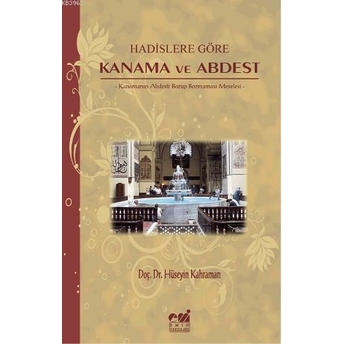 Hadislere Görehadislere Göre| Kanama Ve Abdest; Kanamanın Abdesti Bozup Bozmaması Meselesikanamanın Abdesti Bozup Bozmaması Meselesi Hüseyin Kahraman