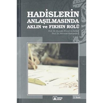 Hadislerin Anlaşılmasında Aklın Ve Fıkhın Rolü