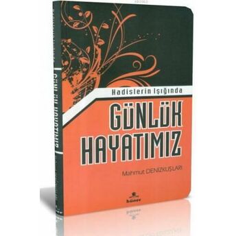 Hadislerin Işığında Günlük Hayatımız Mahmut Denizkuşları