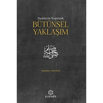 Hadislerin Tespitinde Bütünsel Yaklaşım Mehmet Apaydın