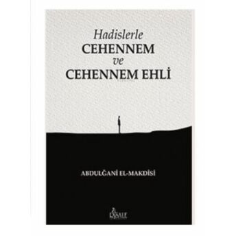 Hadislerle Cehennem Ve Cehennem Ehli Abdulğani El-Makdisi