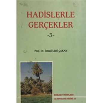 Hadislerle Gerçekler 3 Ismail Lütfi Çakan