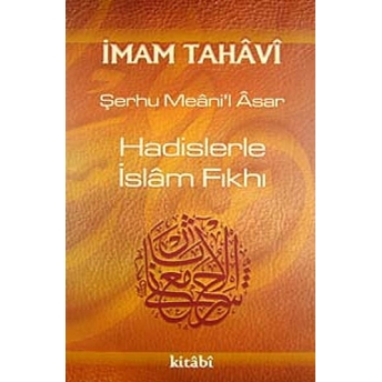 Hadislerle Islam Fıkhı (1. Cilt) Ciltli Imam Tahavi