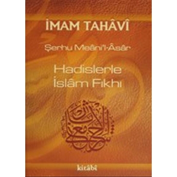 Hadislerle Islam Fıkhı Cilt: 4 Ciltli Imam Tahavi