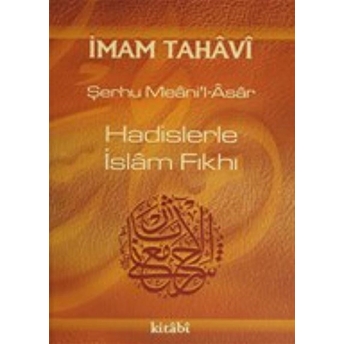 Hadislerle Islam Fıkhı Cilt: 5 Ciltli Imam Tahavi