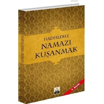 Hadislerle Namazı Kuşanmak Kolektif