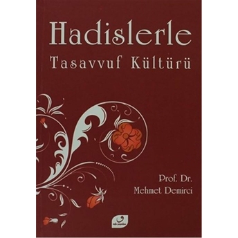 Hadislerle Tasavvuf Kültürü Mehmet Demirci