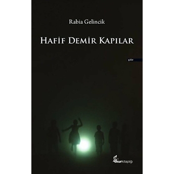 Hafif Demir Kapılar-Rabia Gelincik