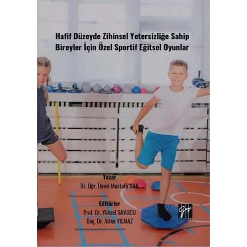 Hafif Düzeyde Zihinsel Yetersizliğe Sahip Bireyler Için Özel Sportif Eğitsel Oyunlar Mustafa Han