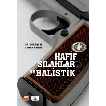 Hafif Silahlar Ve Balistik Faruk Güner