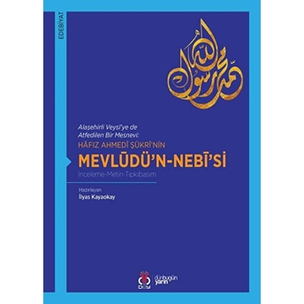 Hâfız Ahmedî Şükrî’nin Mevlüdü’n-Nebî’si Kolektif