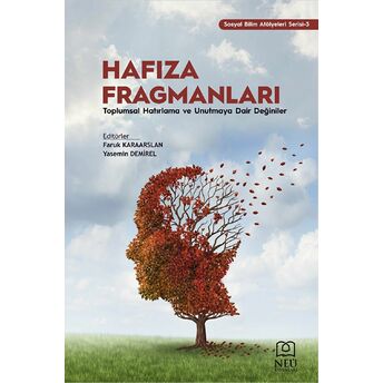 Hafıza Fragmanları: Toplumsal Hatırlatma Ve Unutmaya Dair Değiniler Kolektif