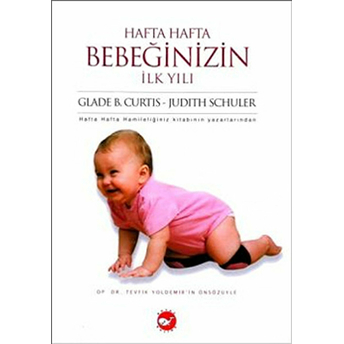 Hafta Hafta Bebeğinizin Ilk Yılı Ciltli Glade B. Curtis