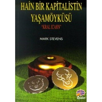 Hain Bir Kapitalistin Yaşamöyküsü Kral Icahn Mark Stevens