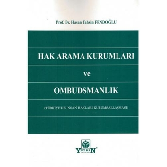 Hak Arama Kurumları Ve Ombudsmanlık Hasan Tahsin Fendoğlu