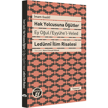 Hak Yolcusuna Öğütler Imam Gazali