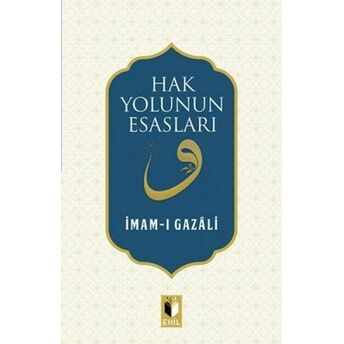 Hak Yolunun Esasları Imam-I Gazali