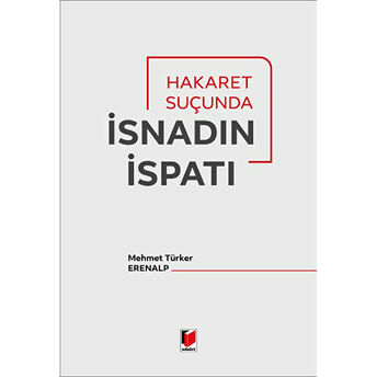 Hakaret Suçunda Isnadın Ispatı Mehmet Türker Erenalp