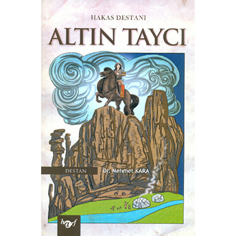 Hakas Destanı - Altın Taycı Mehmet Kara