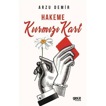 Hakeme Kırmızı Kart - Arzu Demir