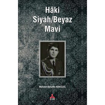 Haki Siyah / Beyaz Mavi Mehmet Bahattin Adıgüzel