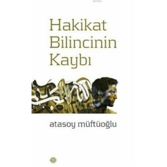 Hakikat Bilincinin Kaybı Atasoy Müftüoğlu