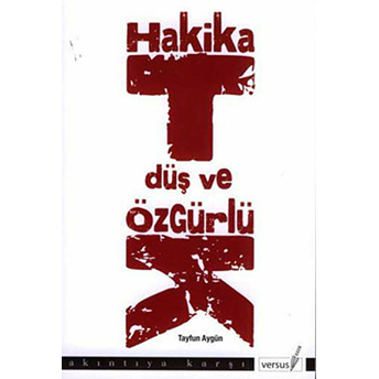 Hakikat, Düş Ve Özgürlük