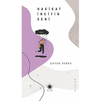 Hakikat Incitir Seni Şafak Serez