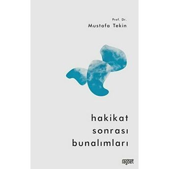 Hakikat Sonrası Bunalımları Mustafa Tekin