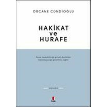 Hakikat Ve Hurafe Dücane Cündioğlu