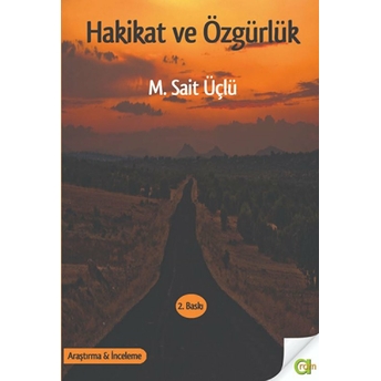 Hakikat Ve Özgürlük M. Sait Üçlü